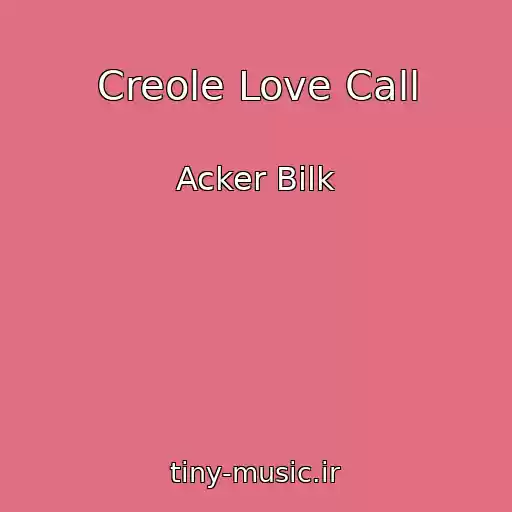 کاور آهنگ Creole Love Call از Acker Bilk