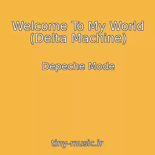 کاور آهنگ Welcome To My World (Delta Machine) از Depeche Mode