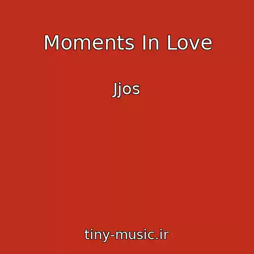 کاور آهنگ Moments In Love از Jjos