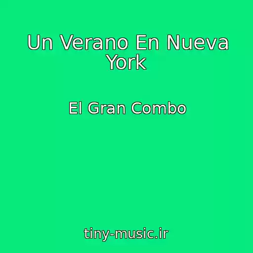 کاور آهنگ Un Verano En Nueva York از El Gran Combo