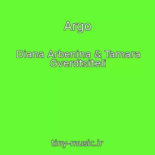 کاور آهنگ Argo از Diana Arbenina & Tamara Gverdtsiteli