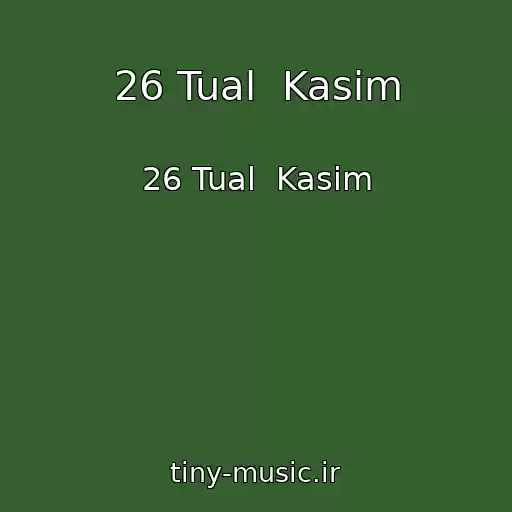 کاور آهنگ 26 Tual  Kasim از 26 Tual  Kasim