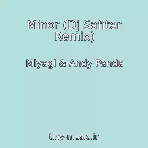 کاور آهنگ Minor (Dj Safiter Remix) از Miyagi & Andy Panda