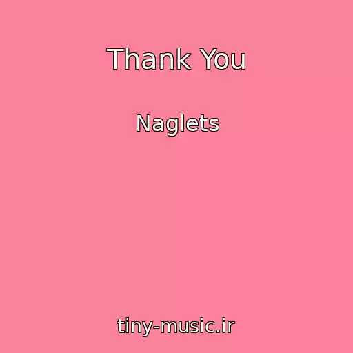 کاور آهنگ Thank You از Naglets
