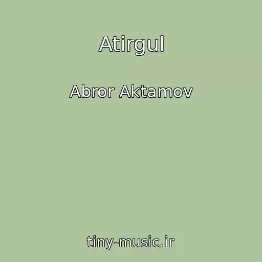 کاور آهنگ Atirgul از Abror Aktamov