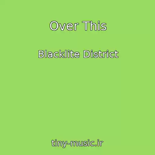 کاور آهنگ Over This از Blacklite District