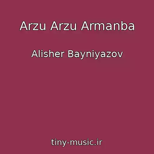کاور آهنگ Arzu Arzu Armanba از Alisher Bayniyazov