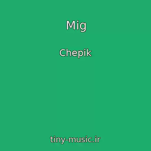 کاور آهنگ Mig از Chepik