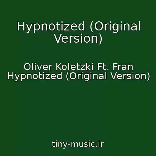 کاور آهنگ Hypnotized (Original Version) از Oliver Koletzki Ft. Fran Hypnotized (Original Version)