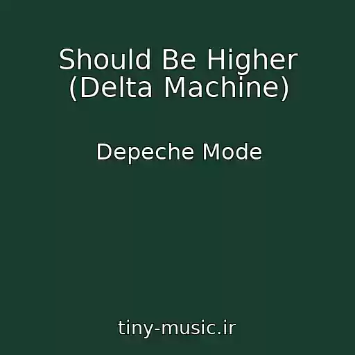کاور آهنگ Should Be Higher (Delta Machine) از Depeche Mode