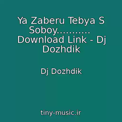کاور آهنگ Ya Zaberu Tebya S Soboy...........  Download Link - Dj Dozhdik از Dj Dozhdik
