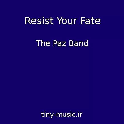 کاور آهنگ Resist Your Fate از The Paz Band