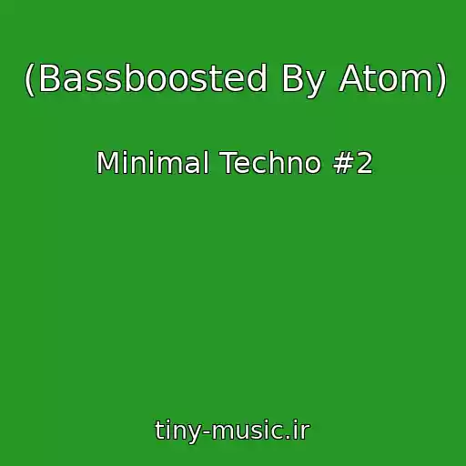 کاور آهنگ (Bassboosted By Atom) از Minimal Techno #2
