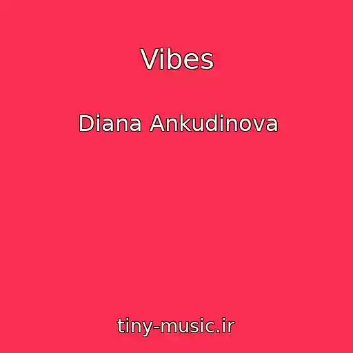 کاور آهنگ Vibes از Diana Ankudinova