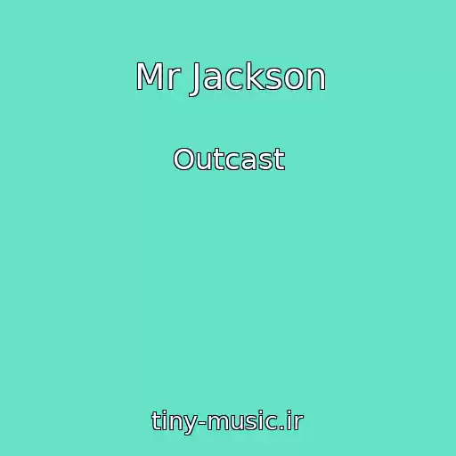 کاور آهنگ Mr Jackson از Outcast