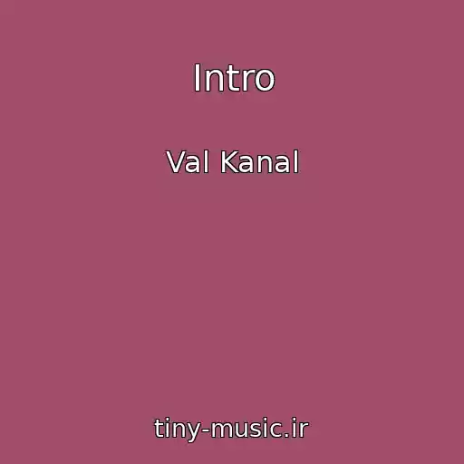 کاور آهنگ Intro از Val Kanal