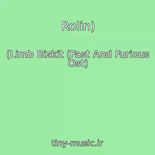 کاور آهنگ Rolin) از (Limb Bizkit (Fast And Furious Ost)