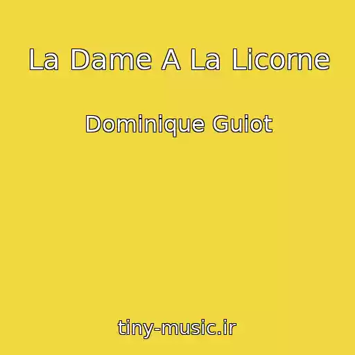کاور آهنگ La Dame A La Licorne از Dominique Guiot