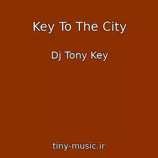 کاور آهنگ Key To The City از Dj Tony Key