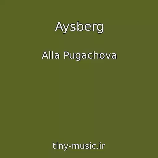 کاور آهنگ Aysberg از Alla Pugachova