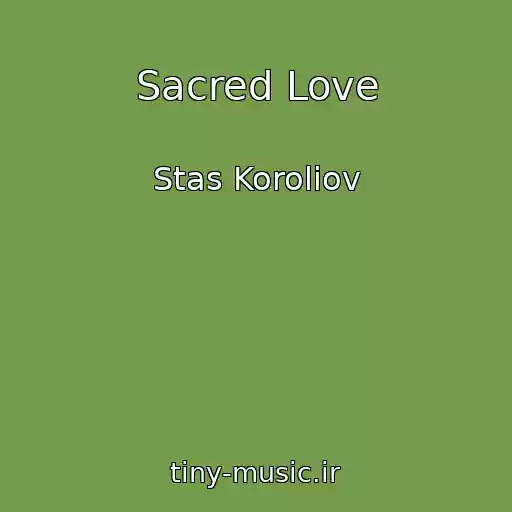 کاور آهنگ Sacred Love از Stas Koroliov