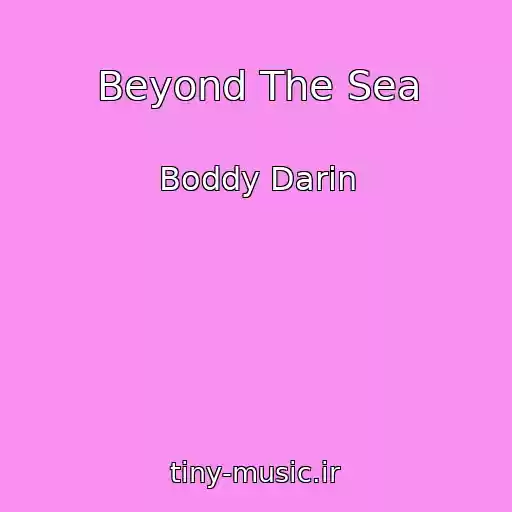 کاور آهنگ Beyond The Sea از Boddy Darin
