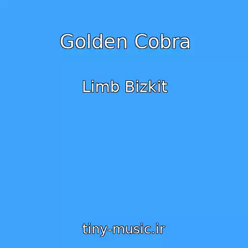 کاور آهنگ Golden Cobra از Limb Bizkit