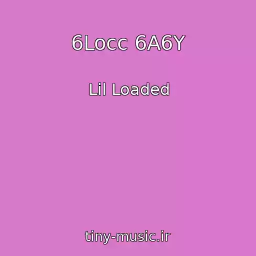کاور آهنگ 6Locc 6A6Y از Lil Loaded
