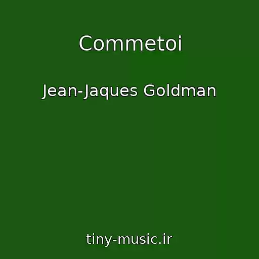 کاور آهنگ Commetoi از Jean-Jaques Goldman