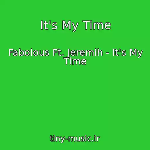 کاور آهنگ It's My Time از Fabolous Ft. Jeremih - It's My Time
