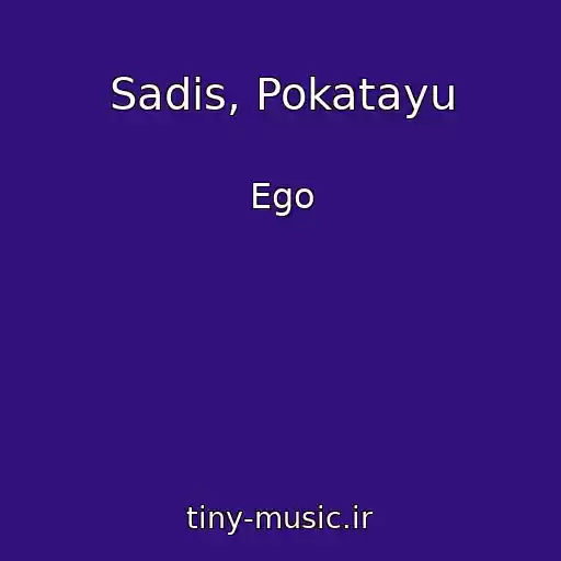 کاور آهنگ Sadis, Pokatayu از Ego