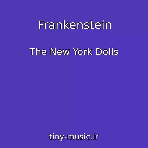 کاور آهنگ Frankenstein از The New York Dolls