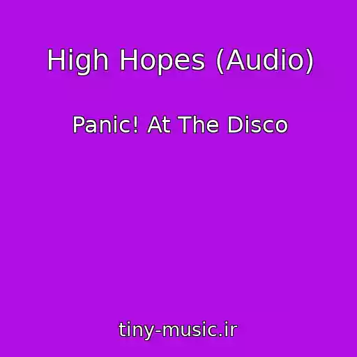 کاور آهنگ High Hopes (Audio) از Panic! At The Disco