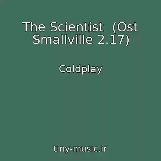 کاور آهنگ The Scientist  (Ost Smallville 2.17) از Coldplay