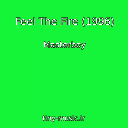 کاور آهنگ Feel The Fire (1996) از Masterboy