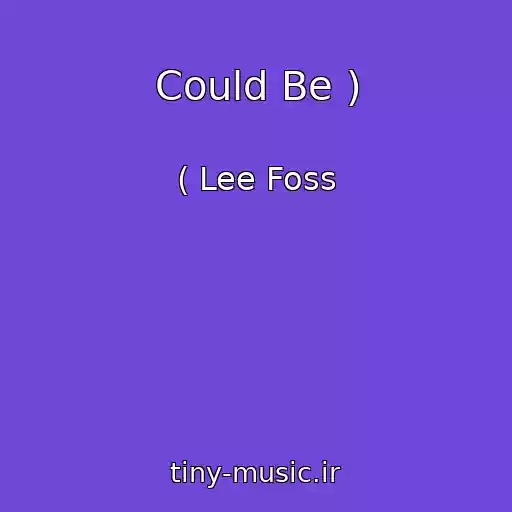 کاور آهنگ Could Be ) از ( Lee Foss