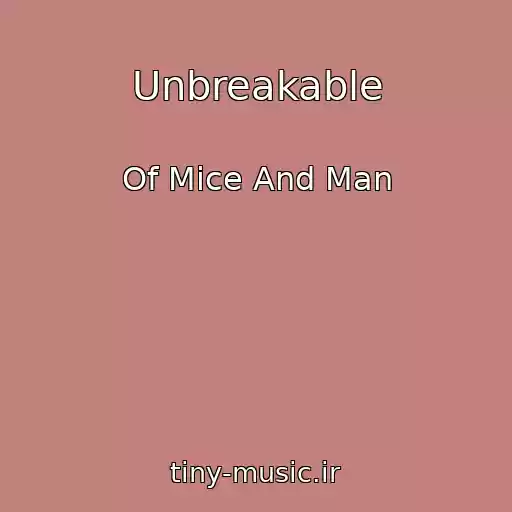 کاور آهنگ Unbreakable از Of Mice And Man