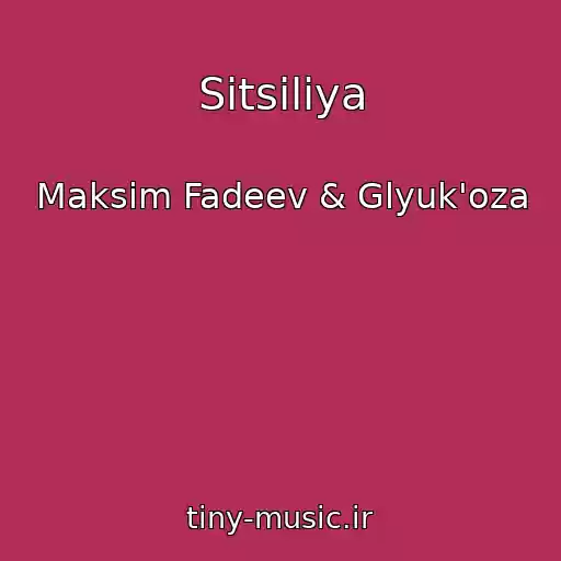 کاور آهنگ Sitsiliya از Maksim Fadeev & Glyuk'oza