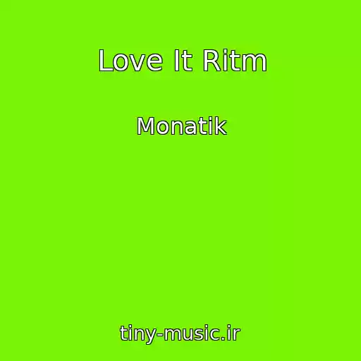 کاور آهنگ Love It Ritm از Monatik