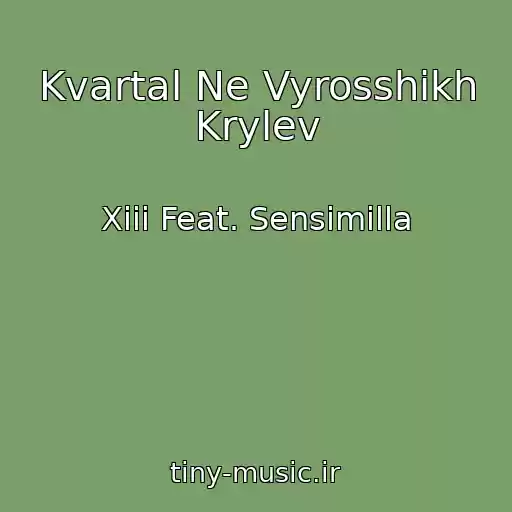 کاور آهنگ Kvartal Ne Vyrosshikh Krylev از Xiii Feat. Sensimilla