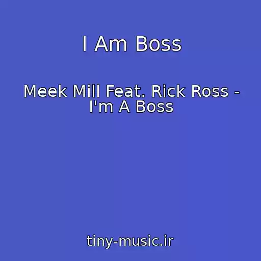 کاور آهنگ I Am Boss از Meek Mill Feat. Rick Ross - I'm A Boss