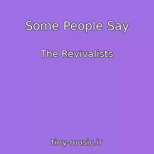 کاور آهنگ Some People Say از The Revivalists