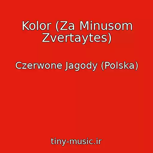 کاور آهنگ Kolor (Za Mіnusom Zvertaytes) از Czerwone Jagody (Polska)