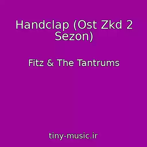 کاور آهنگ Handclap (Ost Zkd 2 Sezon) از Fitz & The Tantrums