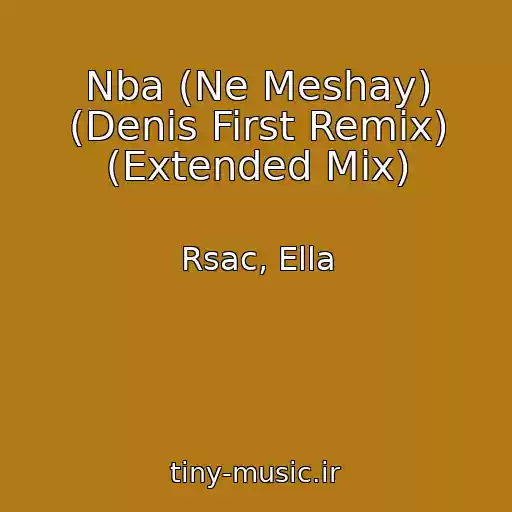 کاور آهنگ Nba (Ne Meshay) (Denis First Remix) (Extended Mix) از Rsac, Ella