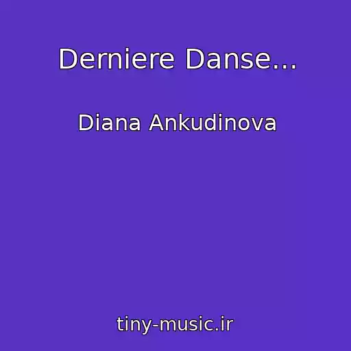 کاور آهنگ Derniere Danse... از Diana Ankudinova