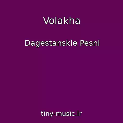 کاور آهنگ Volakha از Dagestanskie Pesni