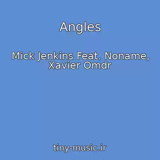 کاور آهنگ Angles از Mick Jenkins Feat. Noname, Xavier Omdr