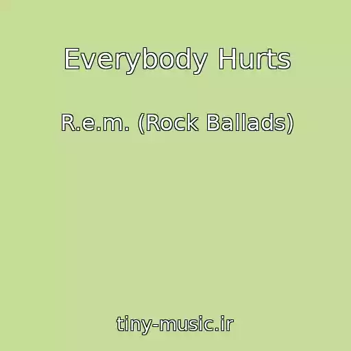 کاور آهنگ Everybody Hurts از R.e.m. (Rock Ballads)
