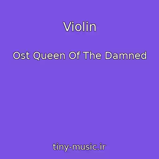 کاور آهنگ Violin از Ost Queen Of The Damned